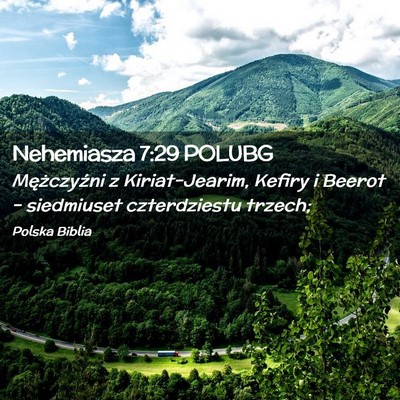Picture 02 - Nehemiasza 7:29 POLUBG - Mężczyźni z Kiriat-Jearim, Kefiry i Beerot – - Bible Verse Picture