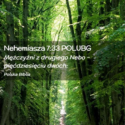 Picture 02 - Nehemiasza 7:33 POLUBG - Mężczyźni z drugiego Nebo – - Bible Verse Picture