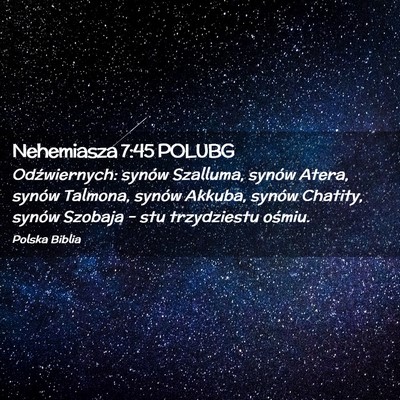 Picture 02 - Nehemiasza 7:45 POLUBG - Odźwiernych: synów Szalluma, synów Atera, - Bible Verse Picture