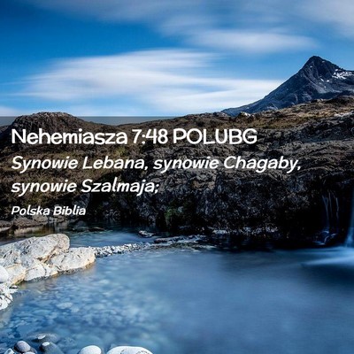 Picture 02 - Nehemiasza 7:48 POLUBG - Synowie Lebana, synowie Chagaby, synowie - Bible Verse Picture
