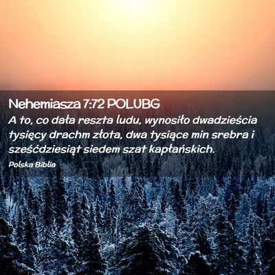 Picture 02 - Nehemiasza 7:72 POLUBG - A to, co dała reszta ludu, wynosiło - Bible Verse Picture
