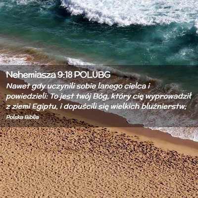 Picture 02 - Nehemiasza 9:18 POLUBG - Nawet gdy uczynili sobie lanego cielca i - Bible Verse Picture