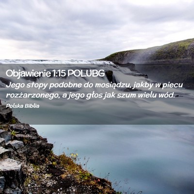 Picture 02 - Objawienie 1:15 POLUBG - Jego stopy podobne do mosiądzu, jakby w piecu - Bible Verse Picture