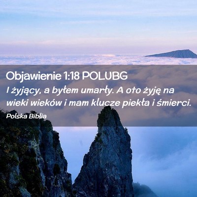 Picture 02 - Objawienie 1:18 POLUBG - I żyjący, a byłem umarły. A oto żyję na - Bible Verse Picture