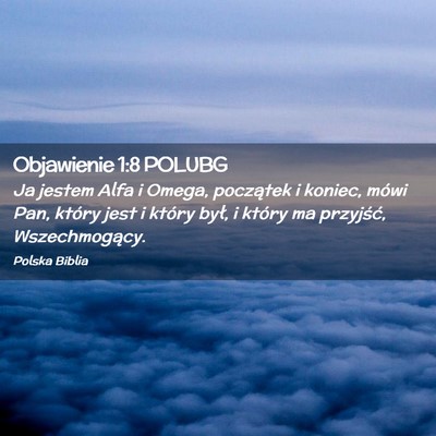 Picture 02 - Objawienie 1:8 POLUBG - Ja jestem Alfa i Omega, początek i koniec, mówi - Bible Verse Picture