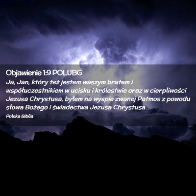 Picture 02 - Objawienie 1:9 POLUBG - Ja, Jan, który też jestem waszym bratem i - Bible Verse Picture