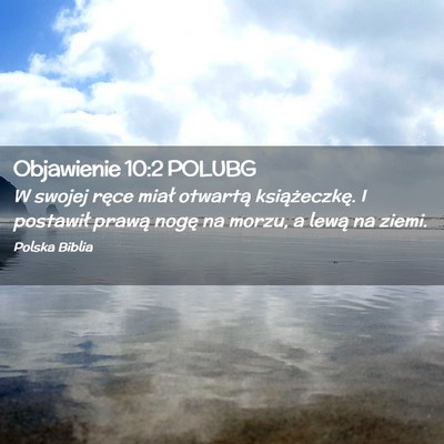 Picture 02 - Objawienie 10:2 POLUBG - W swojej ręce miał otwartą książeczkę. I - Bible Verse Picture