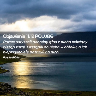 Picture 02 - Objawienie 11:12 POLUBG - Potem usłyszeli donośny głos z nieba - Bible Verse Picture