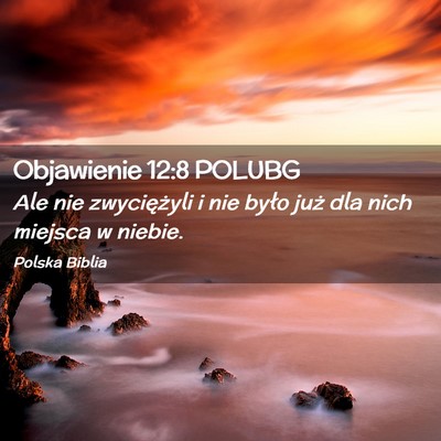 Picture 02 - Objawienie 12:8 POLUBG - Ale nie zwyciężyli i nie było już dla nich - Bible Verse Picture