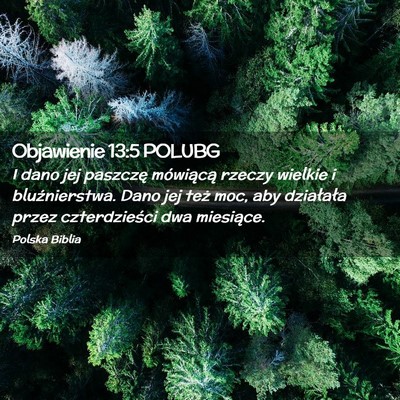 Picture 02 - Objawienie 13:5 POLUBG - I dano jej paszczę mówiącą rzeczy wielkie i - Bible Verse Picture