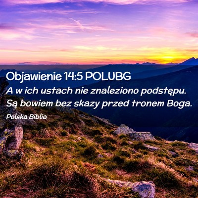 Picture 02 - Objawienie 14:5 POLUBG - A w ich ustach nie znaleziono podstępu. Są - Bible Verse Picture
