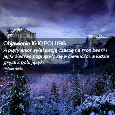 Picture 02 - Objawienie 16:10 POLUBG - A piąty anioł wylał swoją czaszę na tron - Bible Verse Picture