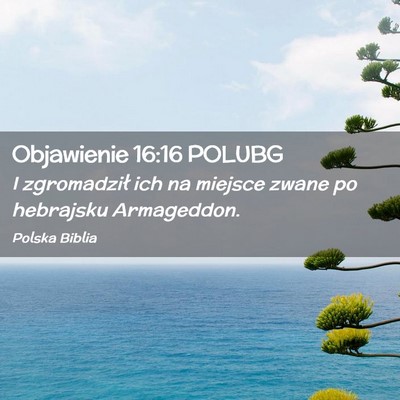 Picture 02 - Objawienie 16:16 POLUBG - I zgromadził ich na miejsce zwane po hebrajsku - Bible Verse Picture