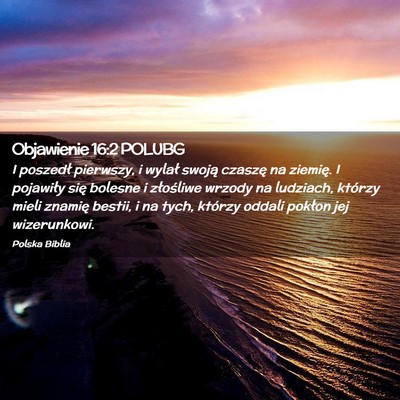 Picture 02 - Objawienie 16:2 POLUBG - I poszedł pierwszy, i wylał swoją czaszę na - Bible Verse Picture