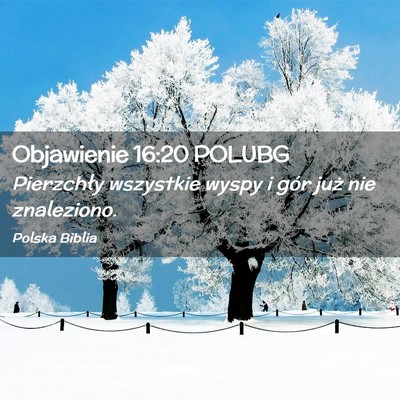Picture 02 - Objawienie 16:20 POLUBG - Pierzchły wszystkie wyspy i gór już nie - Bible Verse Picture