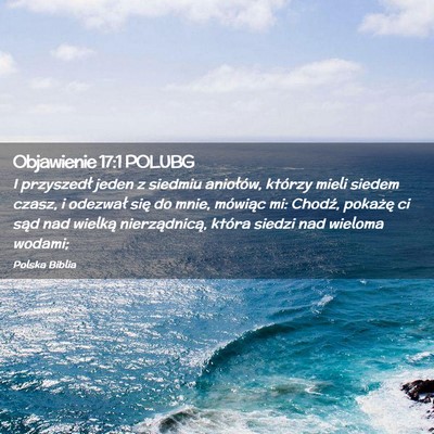 Picture 02 - Objawienie 17:1 POLUBG - I przyszedł jeden z siedmiu aniołów, którzy - Bible Verse Picture