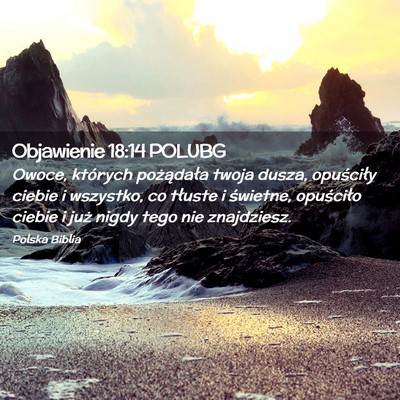 Picture 02 - Objawienie 18:14 POLUBG - Owoce, których pożądała twoja dusza, - Bible Verse Picture