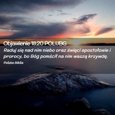 Picture 02 - Objawienie 18:20 POLUBG - Raduj się nad nim niebo oraz święci - Bible Verse Picture