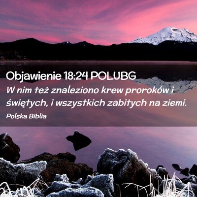 Picture 02 - Objawienie 18:24 POLUBG - W nim też znaleziono krew proroków i - Bible Verse Picture