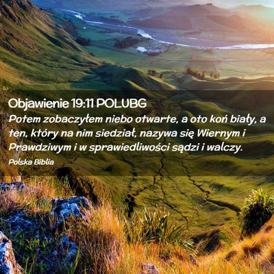 Picture 02 - Objawienie 19:11 POLUBG - Potem zobaczyłem niebo otwarte, a oto koń - Bible Verse Picture