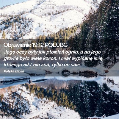 Picture 02 - Objawienie 19:12 POLUBG - Jego oczy były jak płomień ognia, a na jego - Bible Verse Picture