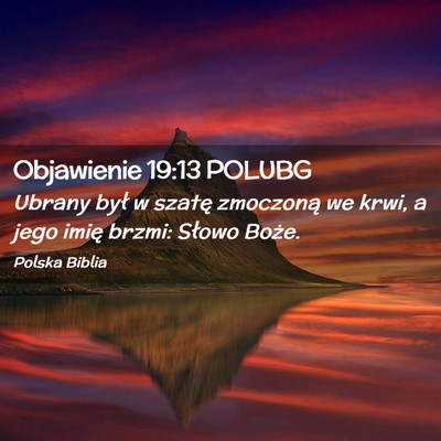 Picture 02 - Objawienie 19:13 POLUBG - Ubrany był w szatę zmoczoną we krwi, a jego - Bible Verse Picture