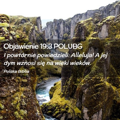 Picture 02 - Objawienie 19:3 POLUBG - I powtórnie powiedzieli: Alleluja! A jej dym - Bible Verse Picture