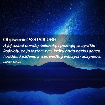 Picture 02 - Objawienie 2:23 POLUBG - A jej dzieci porażę śmiercią. I poznają - Bible Verse Picture