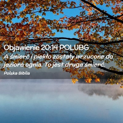 Picture 02 - Objawienie 20:14 POLUBG - A śmierć i piekło zostały wrzucone do jeziora - Bible Verse Picture