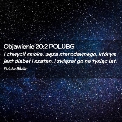Picture 02 - Objawienie 20:2 POLUBG - I chwycił smoka, węża starodawnego, którym - Bible Verse Picture