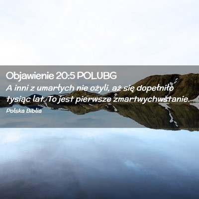 Picture 02 - Objawienie 20:5 POLUBG - A inni z umarłych nie ożyli, aż się - Bible Verse Picture