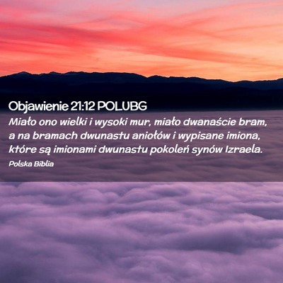 Picture 02 - Objawienie 21:12 POLUBG - Miało ono wielki i wysoki mur, miało dwanaście - Bible Verse Picture