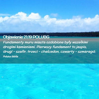 Picture 02 - Objawienie 21:19 POLUBG - Fundamenty muru miasta ozdobione były wszelkimi - Bible Verse Picture