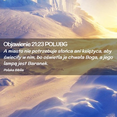 Picture 02 - Objawienie 21:23 POLUBG - A miasto nie potrzebuje słońca ani księżyca, - Bible Verse Picture