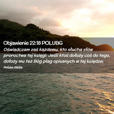 Picture 02 - Objawienie 22:18 POLUBG - Oświadczam zaś każdemu, kto słucha słów - Bible Verse Picture