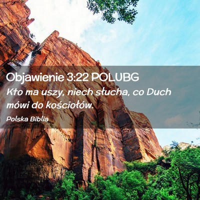 Picture 02 - Objawienie 3:22 POLUBG - Kto ma uszy, niech słucha, co Duch mówi do - Bible Verse Picture