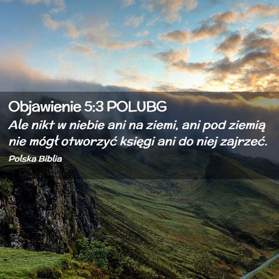 Picture 02 - Objawienie 5:3 POLUBG - Ale nikt w niebie ani na ziemi, ani pod ziemią - Bible Verse Picture