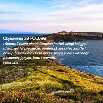 Picture 02 - Objawienie 5:9 POLUBG - I śpiewali nową pieśń: Godzien jesteś - Bible Verse Picture