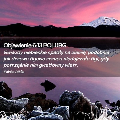 Picture 02 - Objawienie 6:13 POLUBG - Gwiazdy niebieskie spadły na ziemię, podobnie - Bible Verse Picture