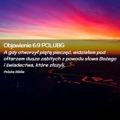 Picture 02 - Objawienie 6:9 POLUBG - A gdy otworzył piątą pieczęć, widziałem pod - Bible Verse Picture