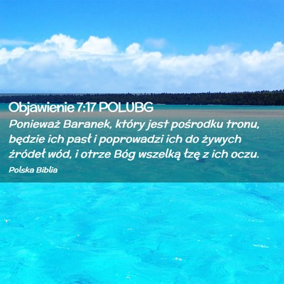 Picture 02 - Objawienie 7:17 POLUBG - Ponieważ Baranek, który jest pośrodku tronu, - Bible Verse Picture