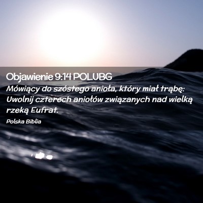 Picture 02 - Objawienie 9:14 POLUBG - Mówiący do szóstego anioła, który miał - Bible Verse Picture