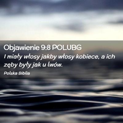 Picture 02 - Objawienie 9:8 POLUBG - I miały włosy jakby włosy kobiece, a ich zęby - Bible Verse Picture