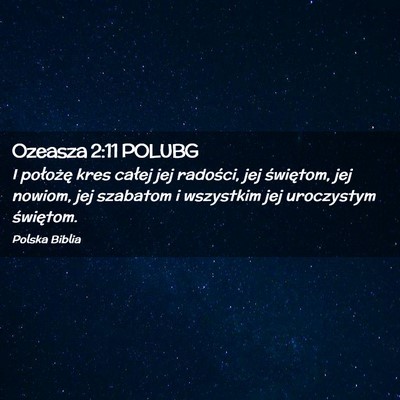 Picture 02 - Ozeasza 2:11 POLUBG - I położę kres całej jej radości, jej - Bible Verse Picture
