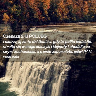 Picture 02 - Ozeasza 2:13 POLUBG - I ukarzę ją za te dni Baalów, gdy im paliła - Bible Verse Picture