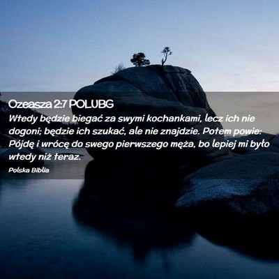 Picture 02 - Ozeasza 2:7 POLUBG - Wtedy będzie biegać za swymi kochankami, lecz - Bible Verse Picture
