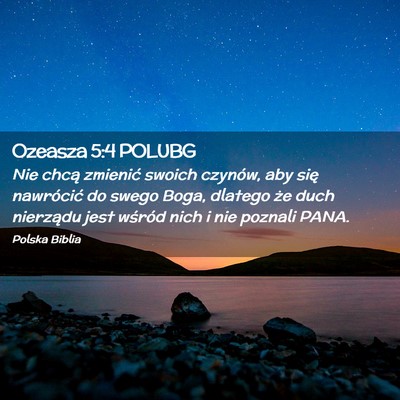 Picture 02 - Ozeasza 5:4 POLUBG - Nie chcą zmienić swoich czynów, aby się - Bible Verse Picture