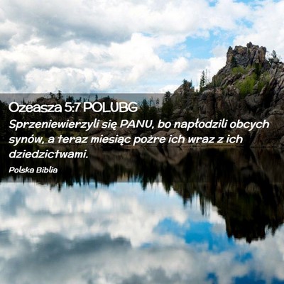 Picture 02 - Ozeasza 5:7 POLUBG - Sprzeniewierzyli się PANU, bo napłodzili obcych - Bible Verse Picture