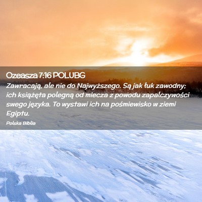 Picture 02 - Ozeasza 7:16 POLUBG - Zawracają, ale nie do Najwyższego. Są jak łuk - Bible Verse Picture