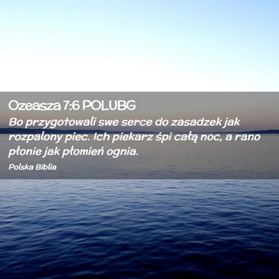 Picture 02 - Ozeasza 7:6 POLUBG - Bo przygotowali swe serce do zasadzek jak - Bible Verse Picture